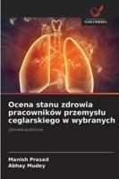 Ocena stanu zdrowia pracowników przemyslu ceglarskiego w wybranych 620867672X Book Cover