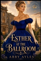 Esther at the Ballroom: Esther's Story B0CKP5Q7TW Book Cover