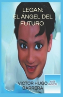 LEGAN: EL ÁNGEL DEL FUTURO 1520147783 Book Cover