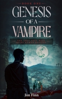 Genesis of a Vampire: One Lost Soul Will Shape Human Destiny (The Immortal Conquest Series) 1966198663 Book Cover