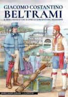 Giacomo Costantino Beltrami: Il Bergamasco Che Scopri Le Sorgenti del Mississippi 8893272792 Book Cover