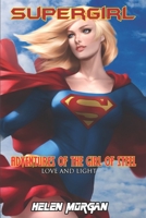 ADVENTURE OF THE GIRL OF STEEL: LOVE AND LIGHT (ADVENTURES OF THE GIRL OF STEEL B0BCDH1FT8 Book Cover