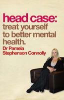 Head Case: Treat Yourself to Better Mental Health 0755317211 Book Cover