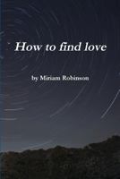 How to Find Love 1447878272 Book Cover