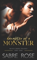 Daughter of a Monster: Black Swan Trilogy - Part One B08QRYT638 Book Cover