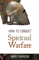 How To Conduct Spiritual Warfare As I See It! 1629110175 Book Cover