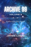 Archive 99 Volume 3: Science Fiction Short Stories B0CLFM3S59 Book Cover