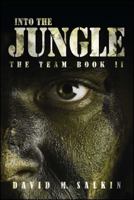 Into the Jungle: The Team Book Two 1682612279 Book Cover