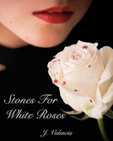 Stones For White Roses 1006667490 Book Cover