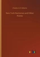 New York Nocturnes, and Other Poems 3744713954 Book Cover