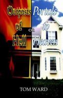 Outposts of Hell or Portals to Heaven 1413785948 Book Cover