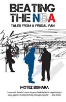 Beating the NBA: Tales from a Frugal Fan 1479264180 Book Cover