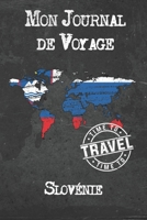 Mon Journal de Voyage Slovénie: 6x9 Carnet de voyage I Journal de voyage avec instructions, Checklists et Bucketlists, cadeau parfait pour votre s�jour � Slovénie et pour chaque voyageur. 1673951724 Book Cover