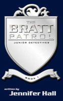 The Bratt Patrol: Book One, Junior Detectives 143433631X Book Cover