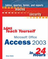 SAMS Teach Yourself Microsoft Office Access 2003 in 24 Hours 0672325454 Book Cover