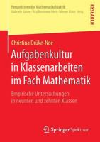 Aufgabenkultur in Klassenarbeiten Im Fach Mathematik: Empirische Untersuchungen in Neunten Und Zehnten Klassen 365805350X Book Cover