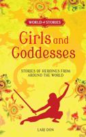 Girls, Goddesses and Giants: Tales of Heroines from Around the World 1512413372 Book Cover