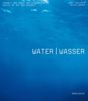Water: Unity of Art and Science 3897902664 Book Cover