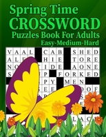 Spring Time Puzzles Book For Adults Crossword Easy-Medium-Hard B0BW37KVK7 Book Cover
