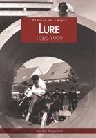 Lure - 1980-1999 (Mémoire En Images Locaux) (French Edition) 2813808598 Book Cover