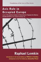 Axis Rule In Occupied Europe: Laws Of Occupation, Analysis Of Government, Proposals For Redress 1584779012 Book Cover