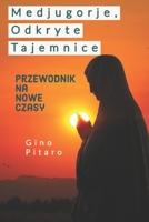 Medjugorje, Odkryte Tajemnice: Przewodnik na Nowe Czasy. In Polish language! from B08WJZCVNJ Book Cover