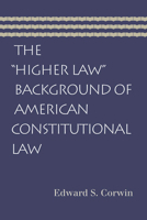 The "Higher Law" Background of American Constitutional Law 0865976953 Book Cover