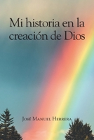 Mi historia en la creación de Dios 1098095766 Book Cover
