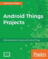 Android Things Projects 1787289249 Book Cover