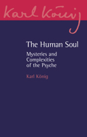 The Human Soul: Mysteries and Complexities of the Psyche 1782509658 Book Cover