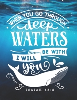 When you go through deep: Weekly Planner 2020 - 2021 | Bible Verses | January through December | Calendar Scheduler and Organizer | Agenda Schedule ... Bible Quotes | Underwater and Whale Edition 1658131754 Book Cover