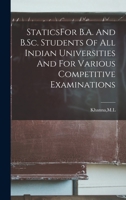 StaticsFor B.A. And B.Sc. Students Of All Indian Universities And For Various Competitive Examinations 1019274786 Book Cover