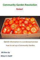 Community Garden Revolution Notes!: Condensed Version 149545794X Book Cover