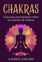 Chakras: Guía para principiantes sobre la curación de chakras 1761039261 Book Cover