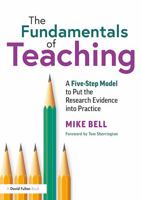 The Fundamentals of Teaching: A Five-Step Model to Put the Research Evidence Into Practice 1000196607 Book Cover