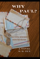 Why Paul?: Haunting Memories from the Sixties B08HTGL3P9 Book Cover