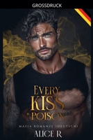 Every Kiss is Poison: Mafia Romanze (Deutsch) (Poison to Ashes (Deutsch)) (German Edition) B0H9KDK5JM Book Cover