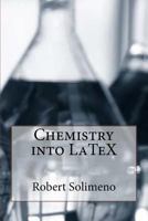 Chemistry into LaTeX 1726305023 Book Cover