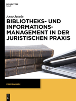 Bibliotheks- Und Informationsmanagement in Der Juristischen Praxis 3110301296 Book Cover