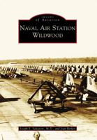 Naval Air Station Wildwood 0738572128 Book Cover
