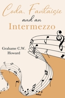 Coda, Fantaisie and an Intermezzo 1800160194 Book Cover