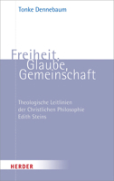 Freiheit, Glaube, Gemeinschaft: Theologische Leitlinien Der Christlichen Philosophie Edith Steins 3451380668 Book Cover