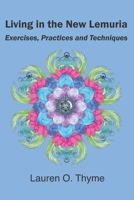 Living in the New Lemuria: Exercises, Practices and Techniques 0998344699 Book Cover