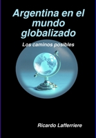 Argentina En El Mundo Globalizado - Segunda Edicion (Spanish Edition) 1435731271 Book Cover