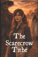 THE SCARECROW TITHE: The System That Fed the Polednice B0GXVVSNG7 Book Cover