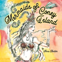 Mermaids of Coney Island: Beautiful watercolor illustrations of a parade on New York City's famous beach boardwalk, and a poem to remember. B0976J3PR5 Book Cover