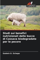Studi sui benefici nutrizionali delle bucce di Cassava biodegradate per le pecore (Italian Edition) 6203263982 Book Cover