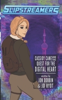 Cassidy Cane and the Quest for the Digital Heart: A Slipstreamers Adventure 1989473962 Book Cover