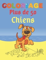 Livre de coloriage enfant – Chiens – À partir d'1 an: plus de 50 grands motifs de chiens | Apprendre à colorier pour garçons & filles B09TFF779M Book Cover