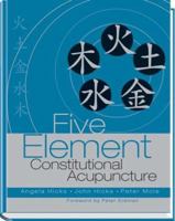 Five Element Constitutional Acupuncture 0443071705 Book Cover